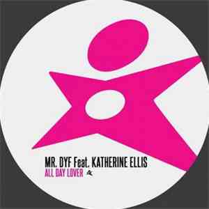 Mr DYF feat. Katherine Ellis - All Day Lover