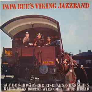 Papa Bue's Viking Jazzband - Auf De Schwäb'sche Eisebahne • Hänschen Klein  ...