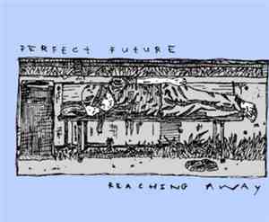 Perfect Future / Reaching Away - Split