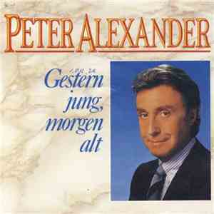 Peter Alexander - Gestern Jung, Morgen Alt