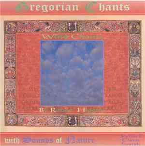 Robert Higgins - Gregorian Chants - Wind Chants With Sounds Of Nature