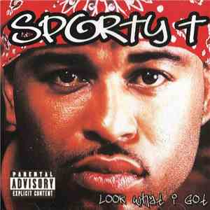 Sporty T - Look What I Got