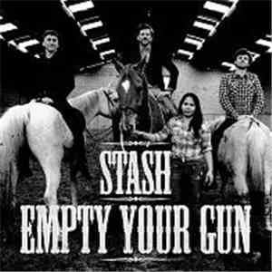 Stash  - Empty Your Gun