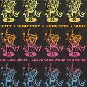 Surf City - Hollow Veins / Leave Your Worries Behind
