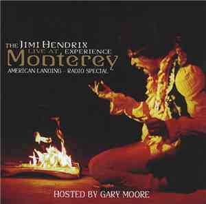 The Jimi Hendrix Experience - Live At Monterey: American Landing – Radio Sp ...