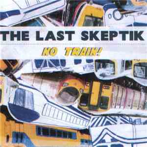 The Last Skeptik - No Train!