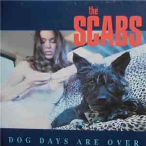The Scabs - Dog Days Are Over