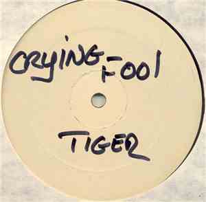 Tiger - Crying Fool