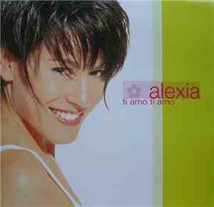 Alexia - Ti Amo Ti Amo