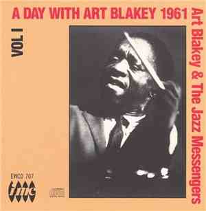 Art Blakey & The Jazz Messengers - A Day With Art Blakey 1961 • Vol I