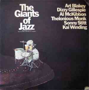 Art Blakey, Dizzy Gillespie, Al McKibbon, Thelonious Monk, Sonny Stitt, Kai Winding - The Giants Of Jazz