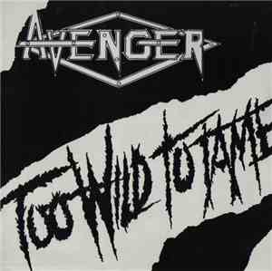 Avenger  - Too Wild To Tame