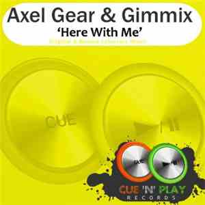 Axel Gear & Gimmix  - Here With Me