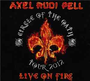 Axel Rudi Pell - Live On Fire (Circle Of The Oath Tour 2012)