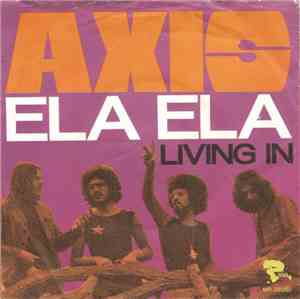 Axis  - Ela Ela / Living In