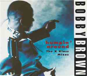Bobby Brown - Humpin' Around (The K-Klass Mixes)