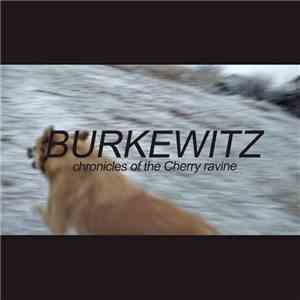 Burkewitz -  Chronicles Of The Cherry Ravine