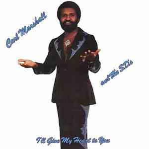 Carl Marshall & The S.D.'S - I'll Give My Heart To You