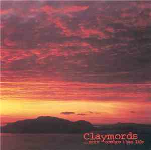 Claymords - ...More Sombre Than Life