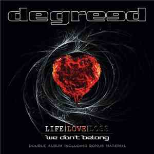 Degreed - Life Love Loss/We Don't Belong