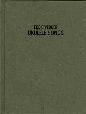 Eddie Vedder - Ukulele Songs (Deluxe Hardcover Songbook Version)