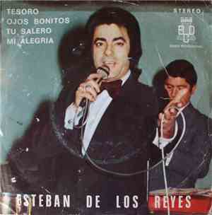 Esteban De Los Reyes - Tesoro / Ojos Bonitos / Tu Salero / Mi Alegria