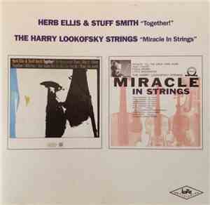 Herb Ellis & Stuff Smith / The Harry Lookofsky Strings - Together ! / Miracle In Strings