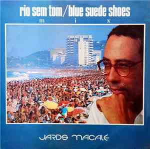 Jards Macalé - Rio sem tom / Blue sued shoes