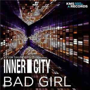 Kevin Saunderson Featuring Inner City - Bad Girl