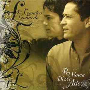 Leandro & Leonardo - Pra Nunca Dizer Adeus