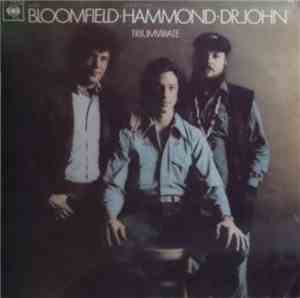 Mike Bloomfield, John Paul Hammond, Dr. John - Triumvirate