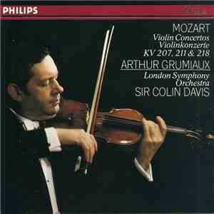 Mozart, Arthur Grumiaux, London Symphony Orchestra, Sir Colin Davis - Violin Concertos - Violinkonzerte KV 207, 211 & 218