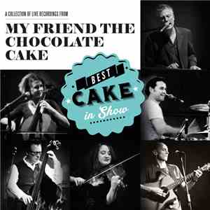 My Friend The Chocolate Cake - Best Cake In Show