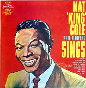 Nat King Cole / Phil Flowers - Sings
