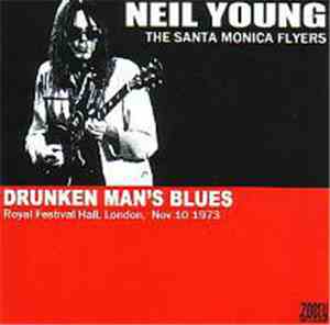 Neil Young, The Santa Monica Flyers - Drunken Man´s Blues