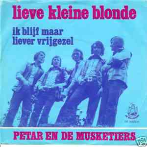 Petar En De Musketiers - Lieve Kleine Blonde