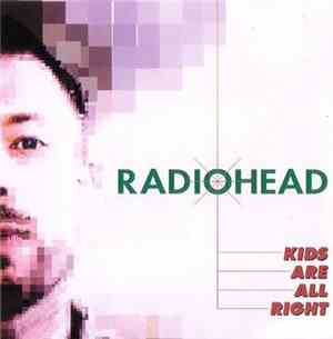 Radiohead - Kids Are All Right