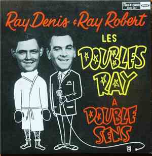 Ray Denis, Ray Robert - Les Doubles Ray À Double Sens