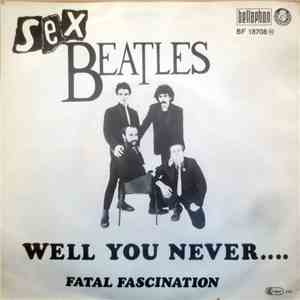 Sex Beatles - Well You Never...