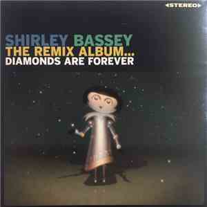 Shirley Bassey - The Remix Album...Diamonds Are Forever