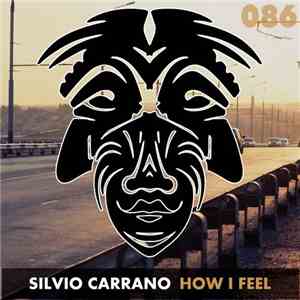 Silvio Carrano - How I Feel