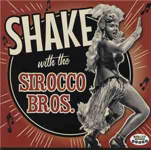Sirocco Bros. - Shake with the Sirocco Bros.