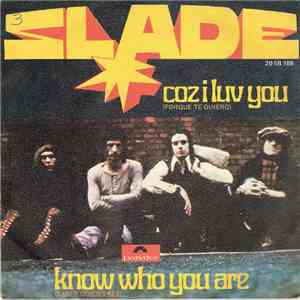 Slade - Coz I Luv You / Know Who You Are