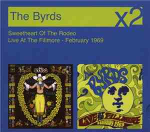The Byrds - Sweetheart Of The Rodeo / Live At The Fillmore February 1969