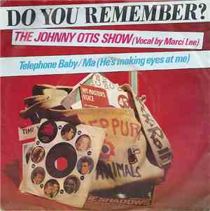 The Johnny Otis Show - Telephone Baby / Ma (He's Makin' Eyes At Me)
