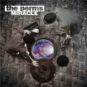 The Perms - Miracle