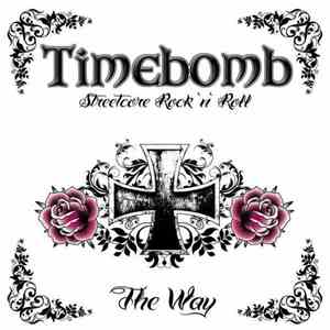Timebomb  - Streetcore Rock 'N' Roll - The Way
