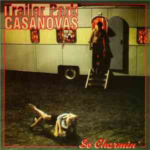 Trailer Park Casanovas - So Charmin'