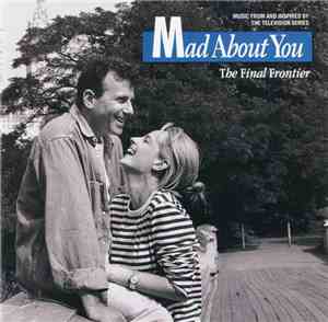 Various - Mad About You - The Final Frontier (Music From And Inspired By The Television Series)
