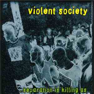 Violent Society - Separation Is Killing Us